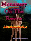 Click Here 4 A Better Look @  The Monastery On The Border Cover!! 